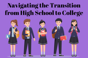 Navigating the Transition from High School to College