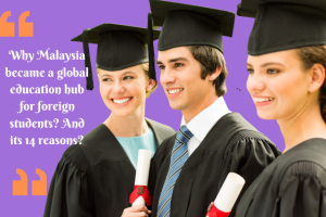 Malaysia Rising: The unstoppable surge of a global education powerhouse and the 14 powerful reasons foreign students are choosing it now